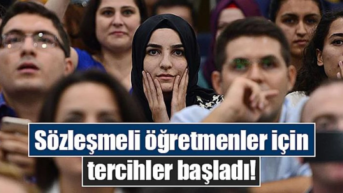 Sözleşmeli öğretmenler için tercihler başladı!