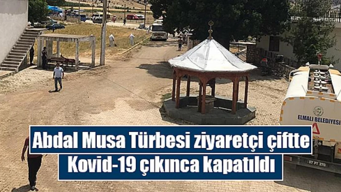 Abdal Musa Türbesi, ziyaretçi çiftte Kovid-19 çıkınca kapatıldı