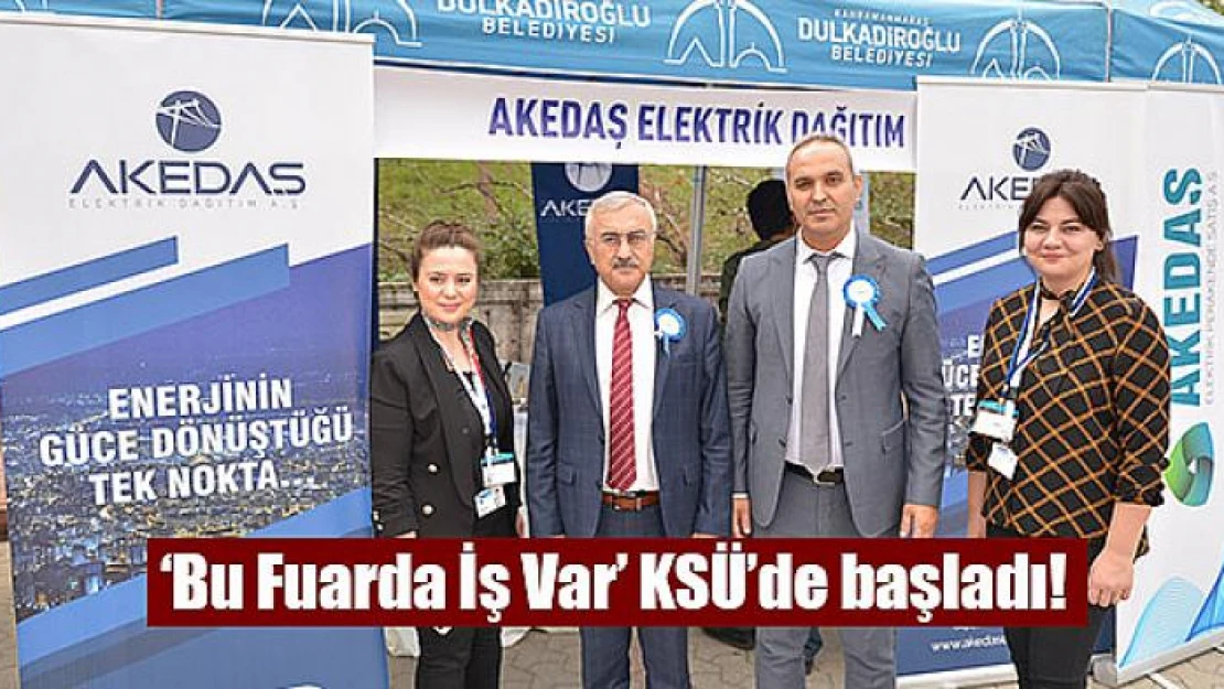 'Bu Fuarda İş Var' KSÜ'de başladı!