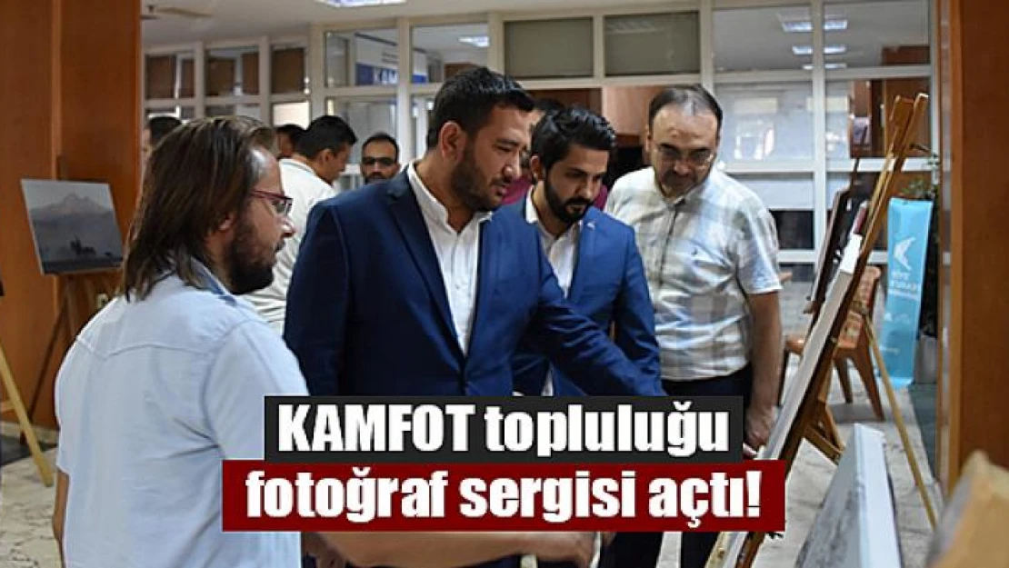 KAMFOT topluluğu fotoğraf sergisi açtı!