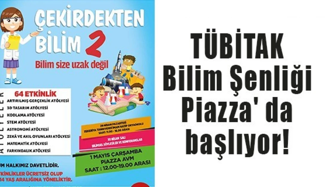 TÜBİTAK Bilim Şenliği Piazza' da başlıyor!