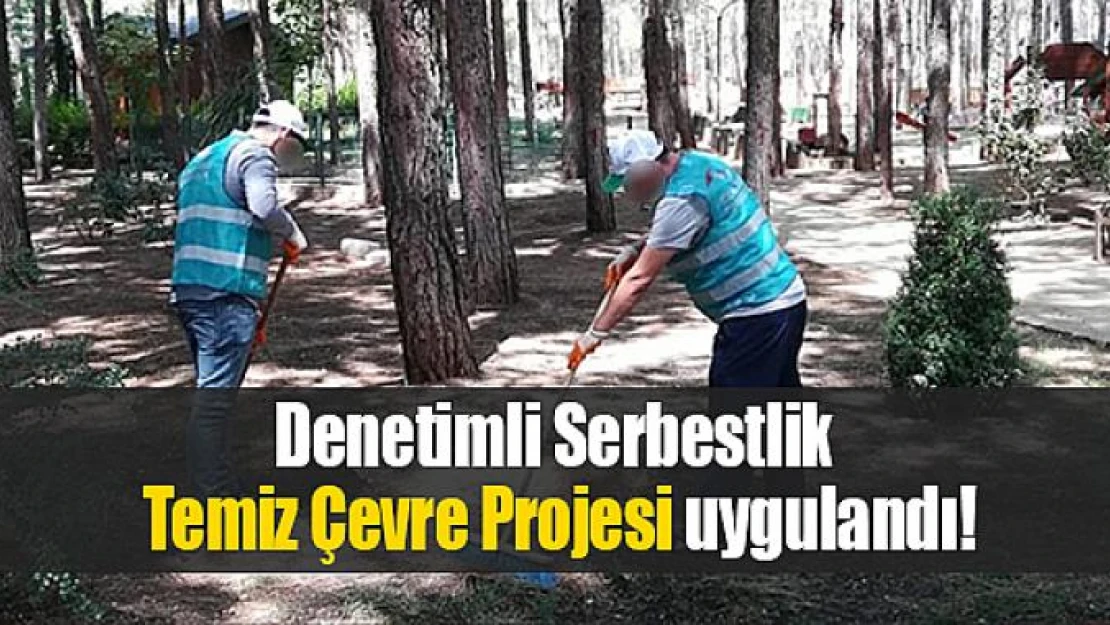 Denetimli Serbestlik Temiz Çevre Projesi uygulandı!