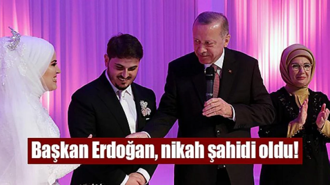 Başkan Erdoğan, nikah şahidi oldu!