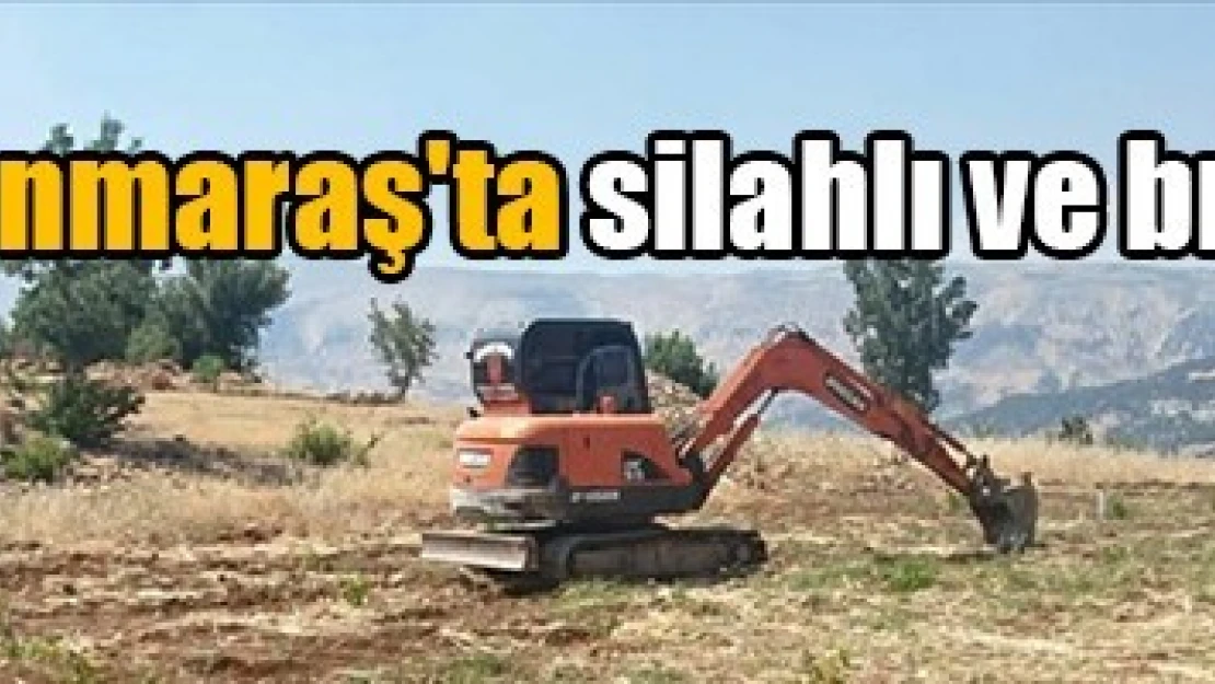 Kahramanmaraş'ta silahlı ve bıçaklı kavga!