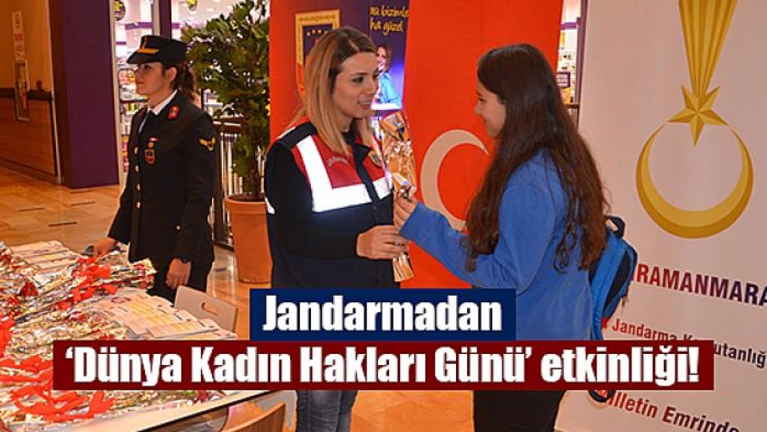 Jandarmadan 'Dünya Kadın Hakları Günü' etkinliği!