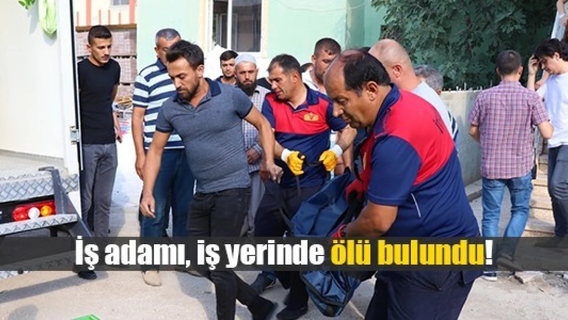 İş adamı, iş yerinde ölü bulundu!