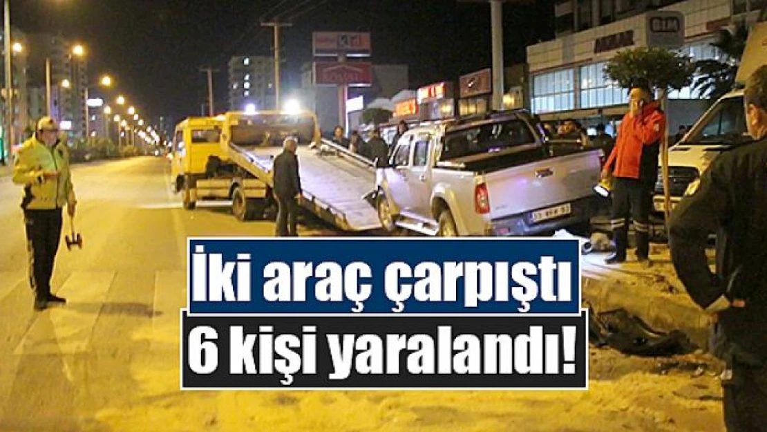 İki araç çarpıştı: 6 kişi yaralandı!