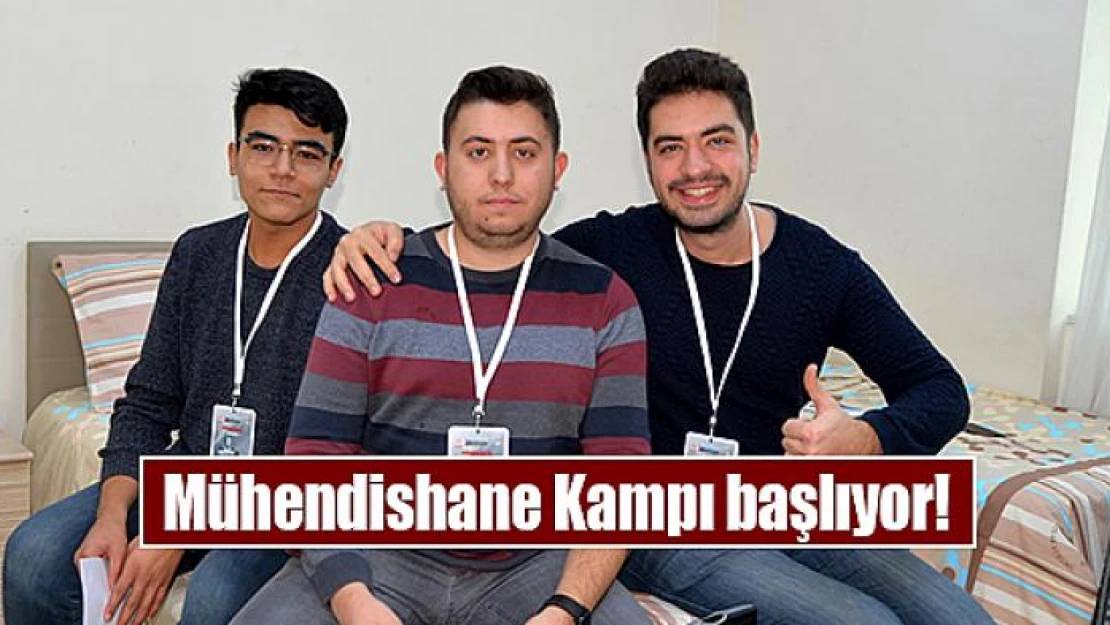 Mühendishane Kampı başlıyor!