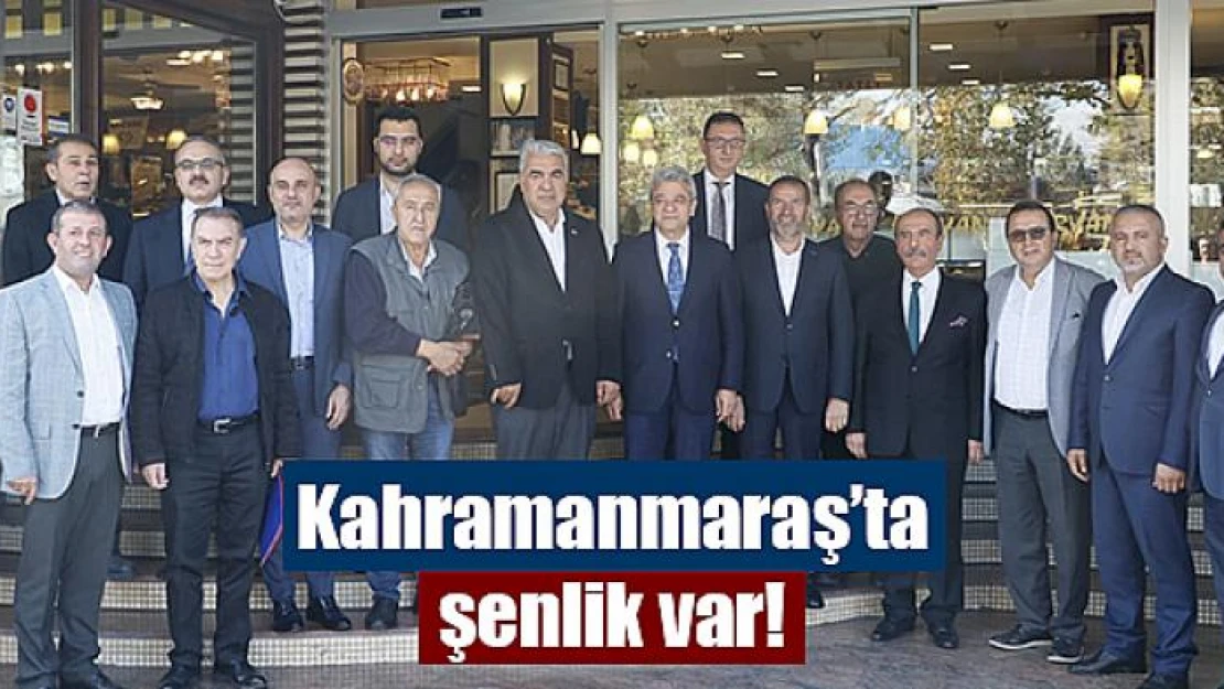 Kahramanmaraş'ta şenlik var!