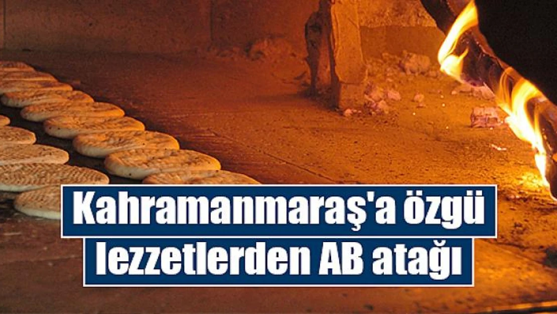 Kahramanmaraş'a özgü lezzetlerden AB atağı