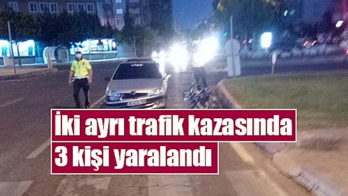 İki ayrı trafik kazasında 3 kişi yaralandı