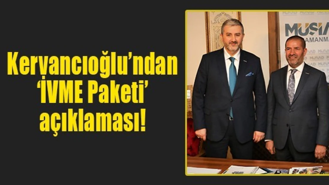 Kervancıoğlu'ndan 'İVME Paketi' açıklaması!