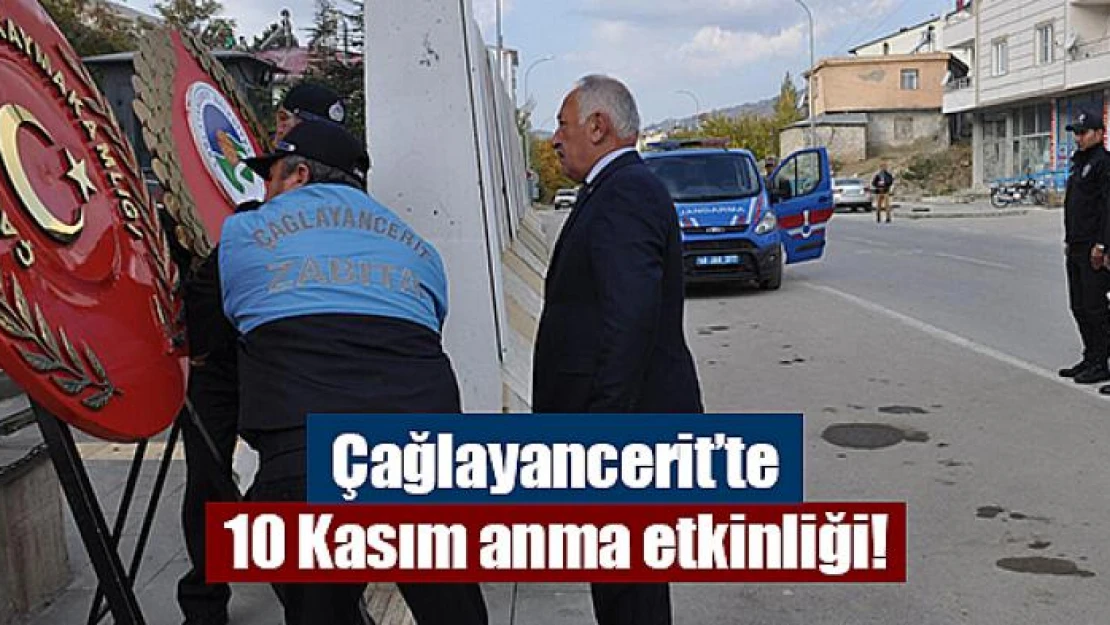 Çağlayancerit'te 10 Kasım anma etkinliği!