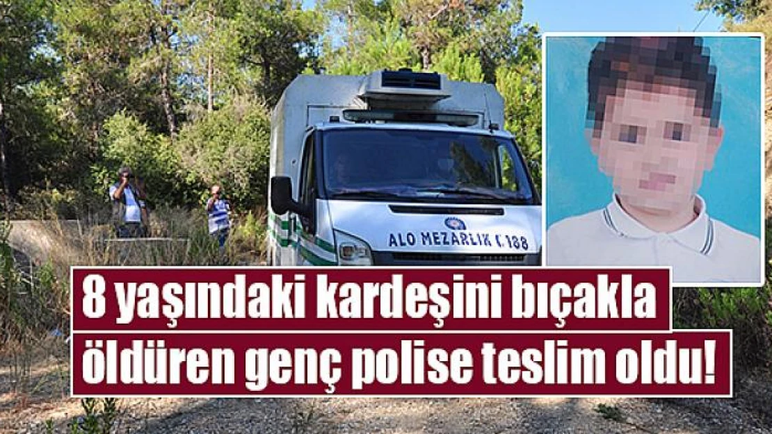 8 yaşındaki kardeşini bıçakla öldüren genç polise teslim oldu