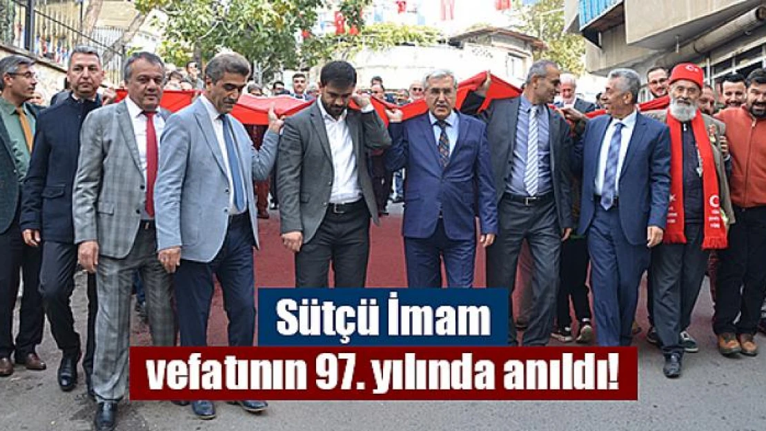 Sütçü İmam vefatının 97. yılında anıldı!