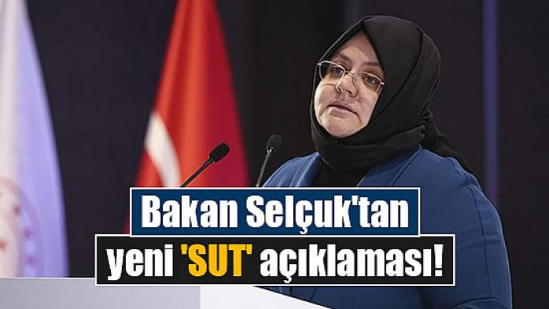 Bakan Selçuk'tan yeni 'SUT' açıklaması!