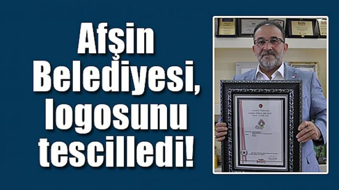 Afşin Belediyesi, logosunu tescilledi