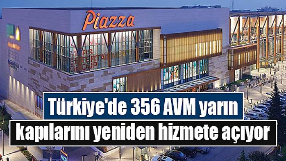 Türkiye'de 356 AVM yarın kapılarını yeniden hizmete açıyor