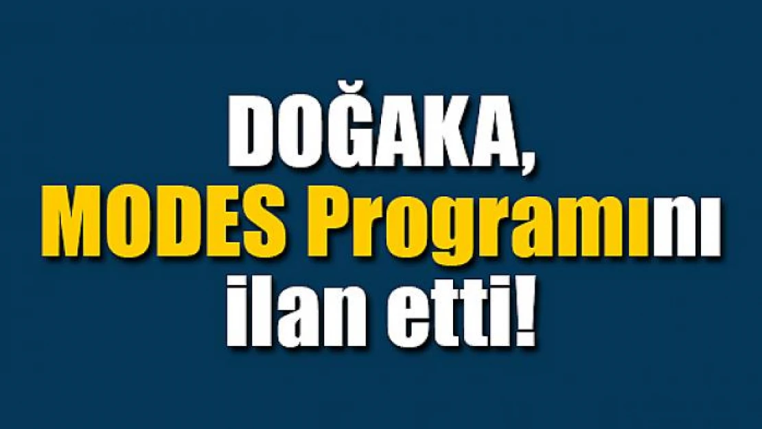 DOĞAKA, MODES Programını ilan etti