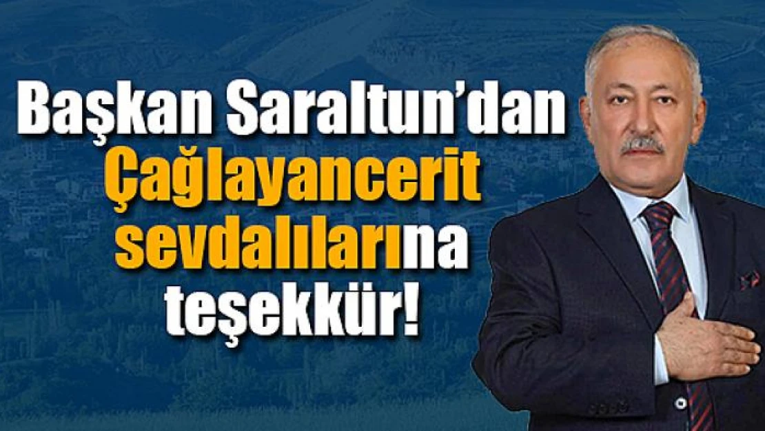 Başkan Saraltun'dan Çağlayancerit sevdalılarına teşekkür