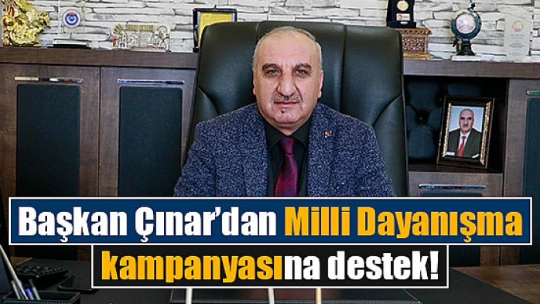 Başkan Çınar'dan Milli Dayanışma kampanyasına destek!