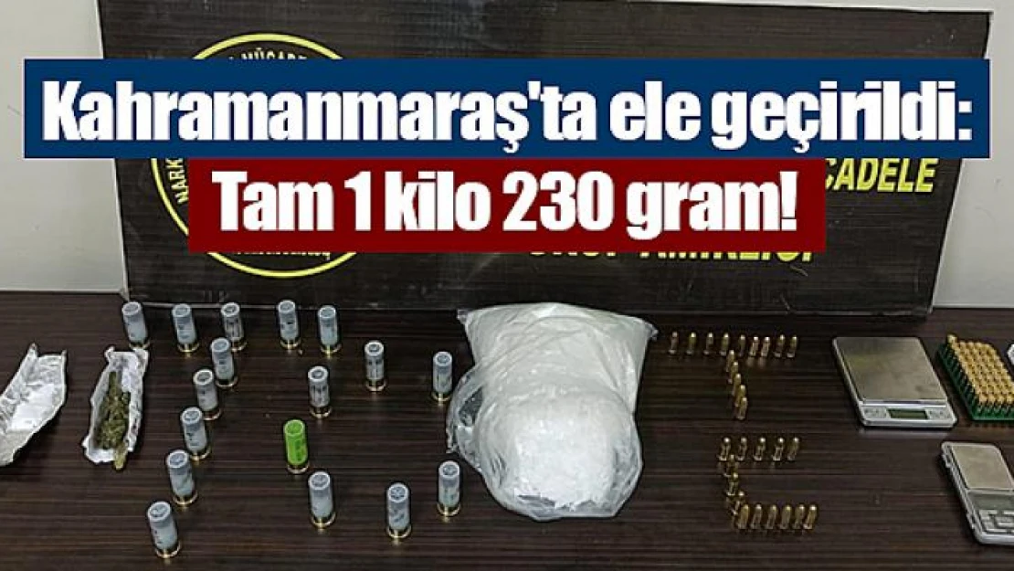 Kahramanmaraş'ta ele geçirildi: Tam 1 kilo 230 gram!