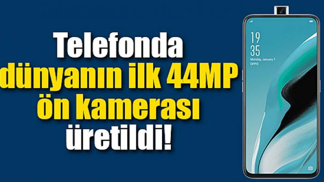 Telefonda dünyanın ilk 44MP ön kamerası üretildi