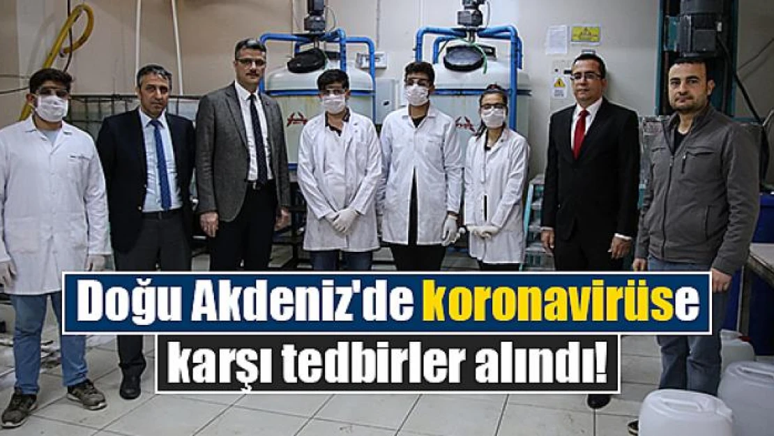 Doğu Akdeniz'de koronavirüse karşı tedbirler alındı!