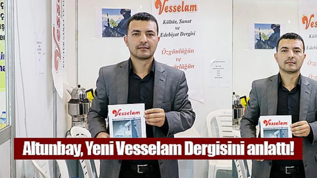 Altunbay, Yeni Vesselam Dergisini anlattı!