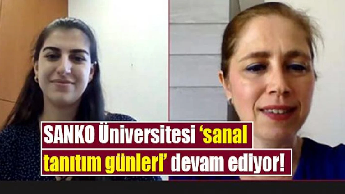 SANKO Üniversitesi 'sanal tanıtım günleri' devam ediyor