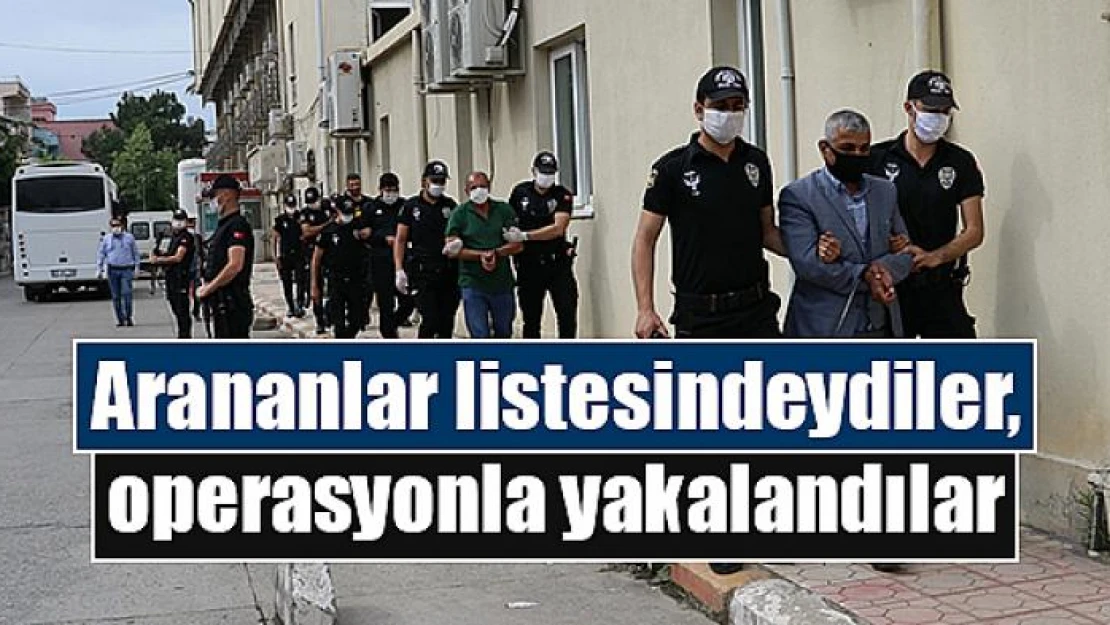 Arananlar listesindeydiler, operasyonla yakalandılar