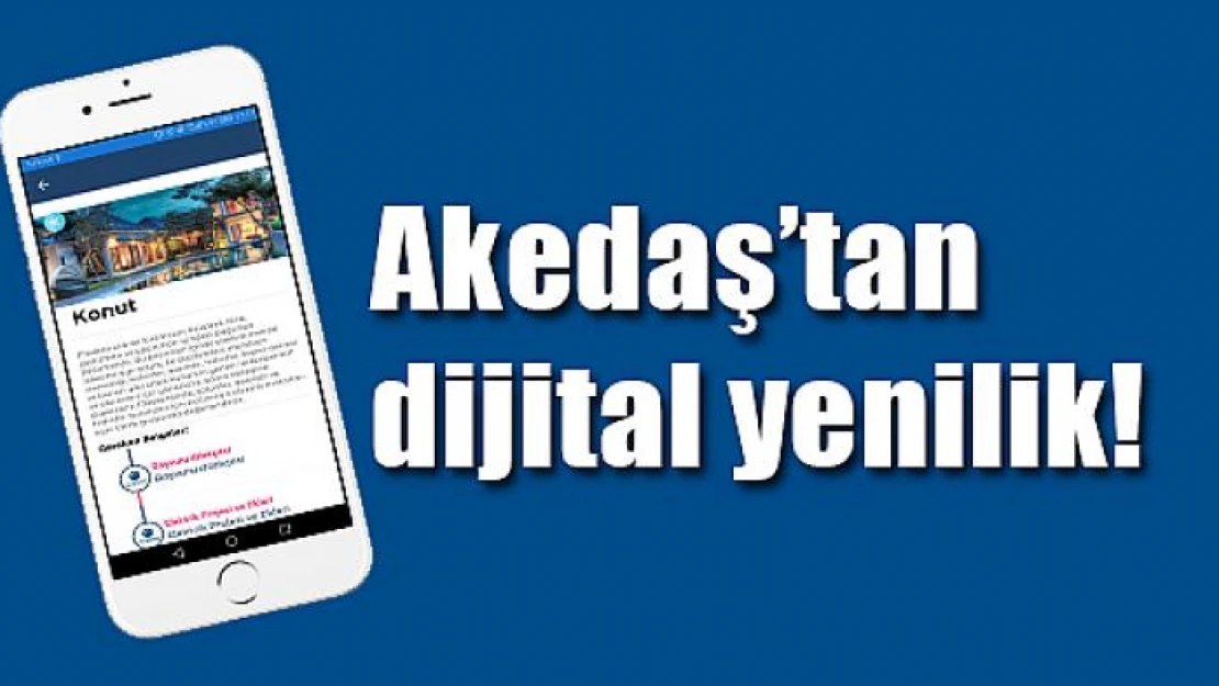 Akedaş'tan dijital yenilik