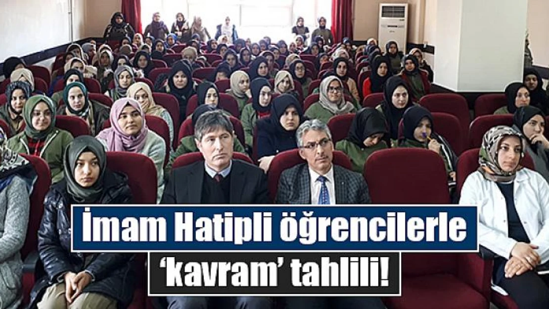 İmam Hatipli öğrencilerle 'kavram' tahlili!