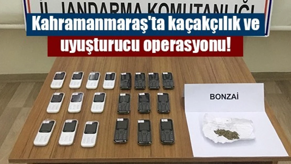 Kahramanmaraş'ta kaçakçılık ve uyuşturucu operasyonu!