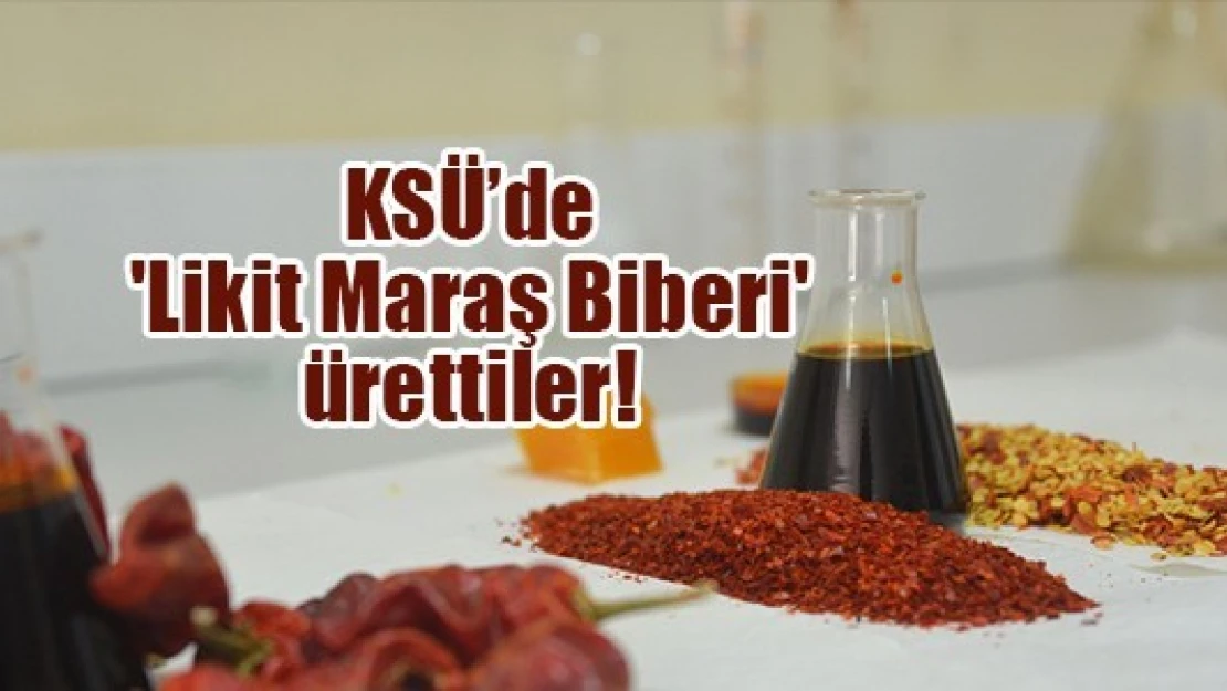 KSÜ'de 'Likit Maraş Biberi' ürettiler!