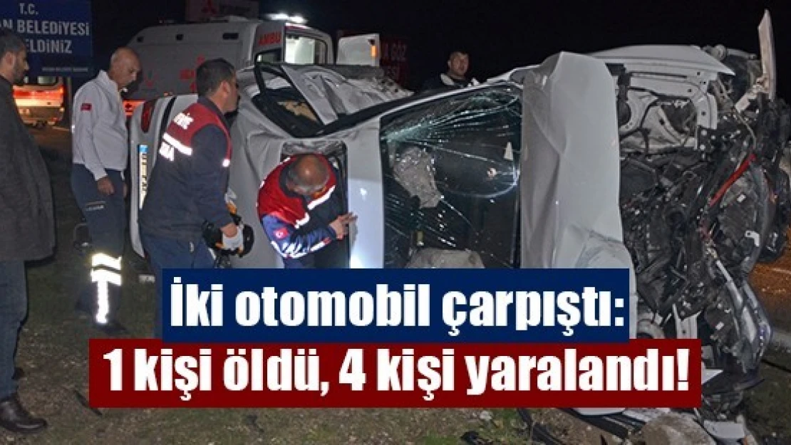 İki otomobil çarpıştı: 1 kişi öldü, 4 kişi yaralandı!