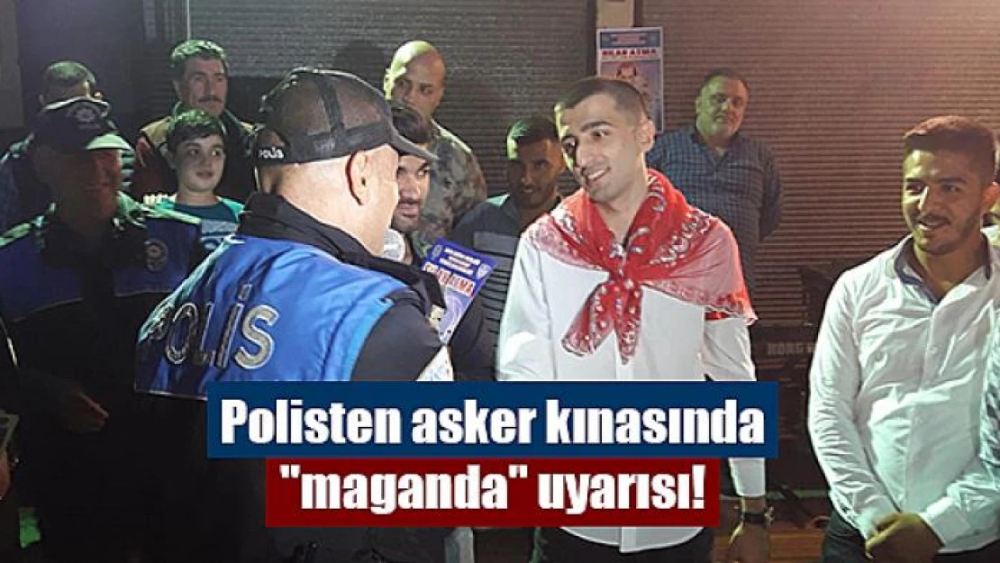 Polisten asker kınasında 'maganda' uyarısı!