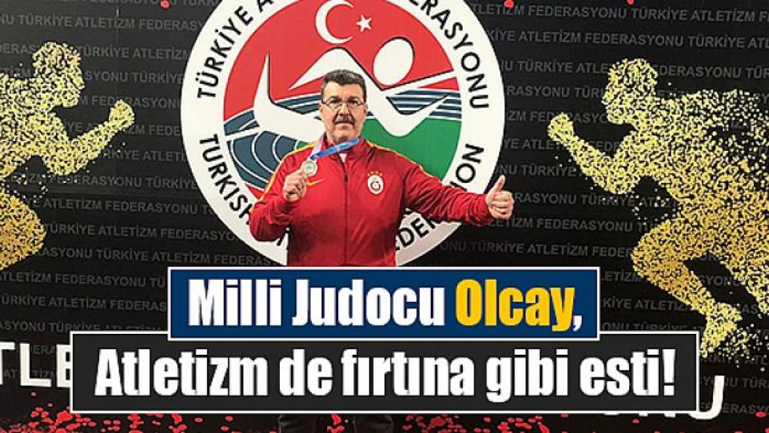 Milli Judocu Olcay, Atletizm de fırtına gibi esti!