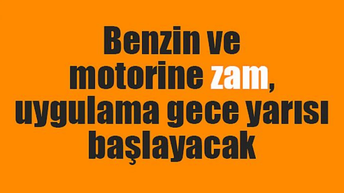 Benzin ve motorine zam