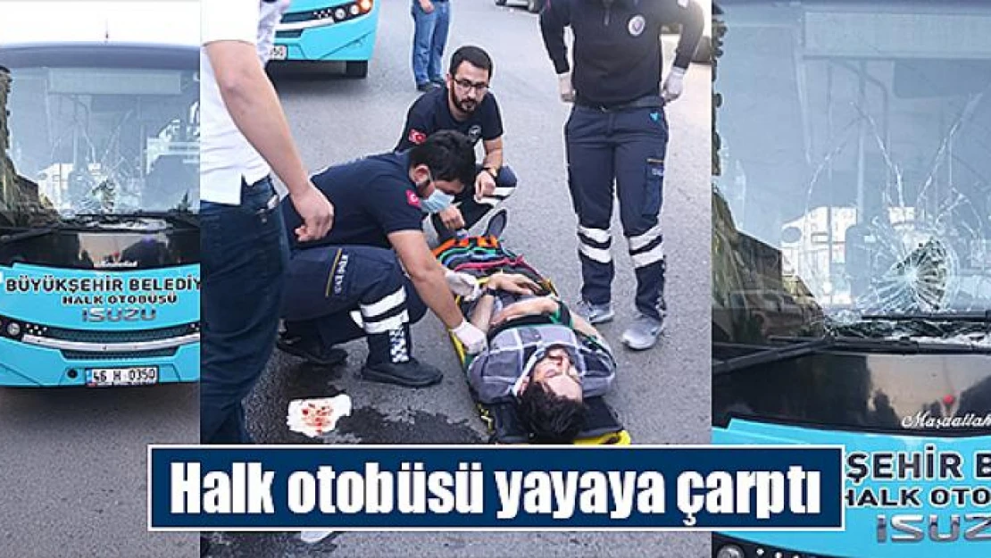 Halk otobüsü yayaya çarptı