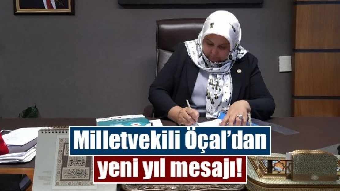 Milletvekili Öçal'dan yeni yıl mesajı!