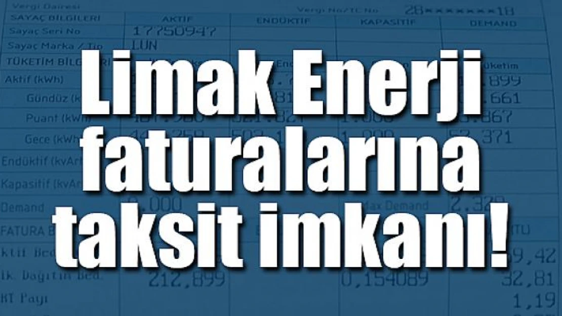 Limak Enerji faturalarına taksit imkanı