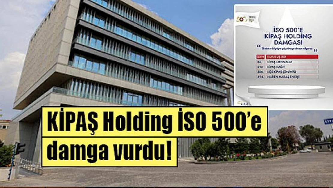 KİPAŞ Holding İSO 500'e damga vurdu