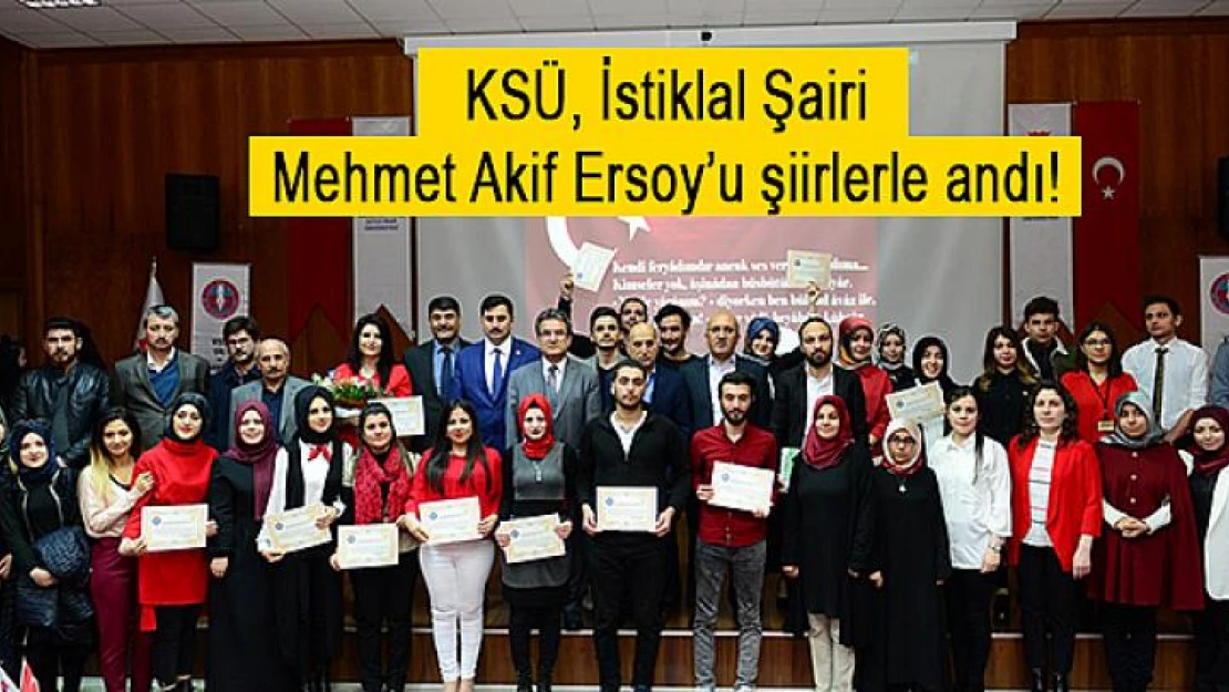 KSÜ, İstiklal Şairi Mehmet Akif Ersoy'u şiirlerle andı!