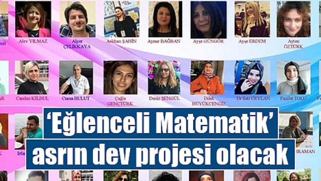 Eğlenceli Matematik, asrın dev projesi olacak