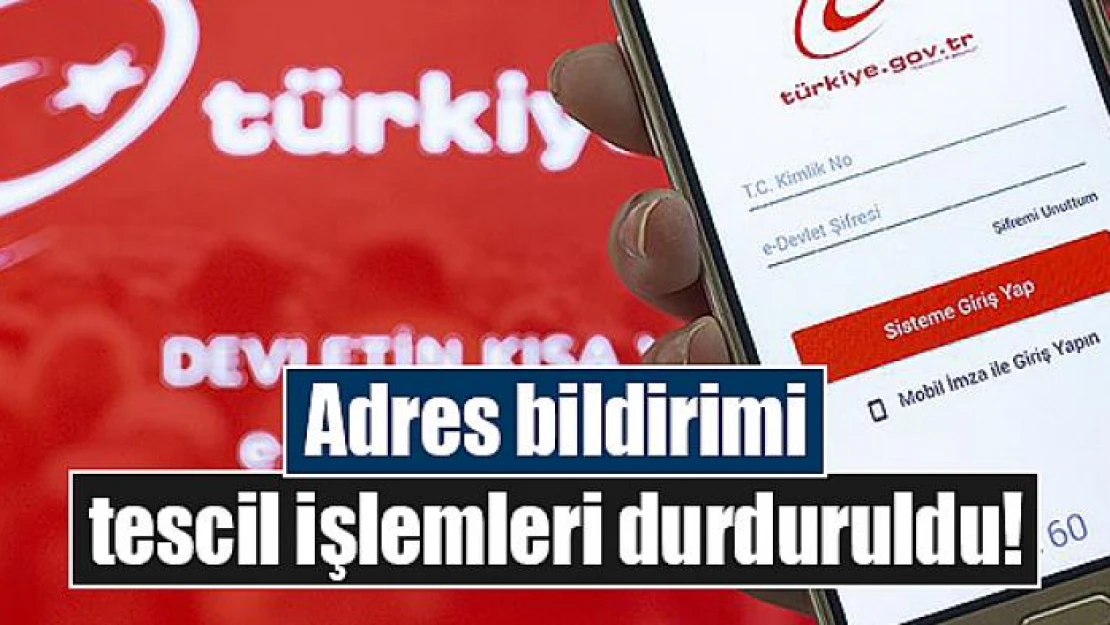 Adres bildirimi tescil işlemleri durduruldu!