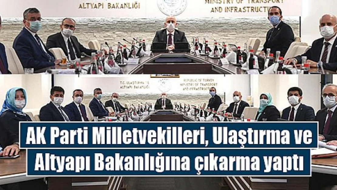 Kahramanmaraş Milletvekilleri, Ulaştırma ve Altyapı Bakanlığına çıkarma yaptı