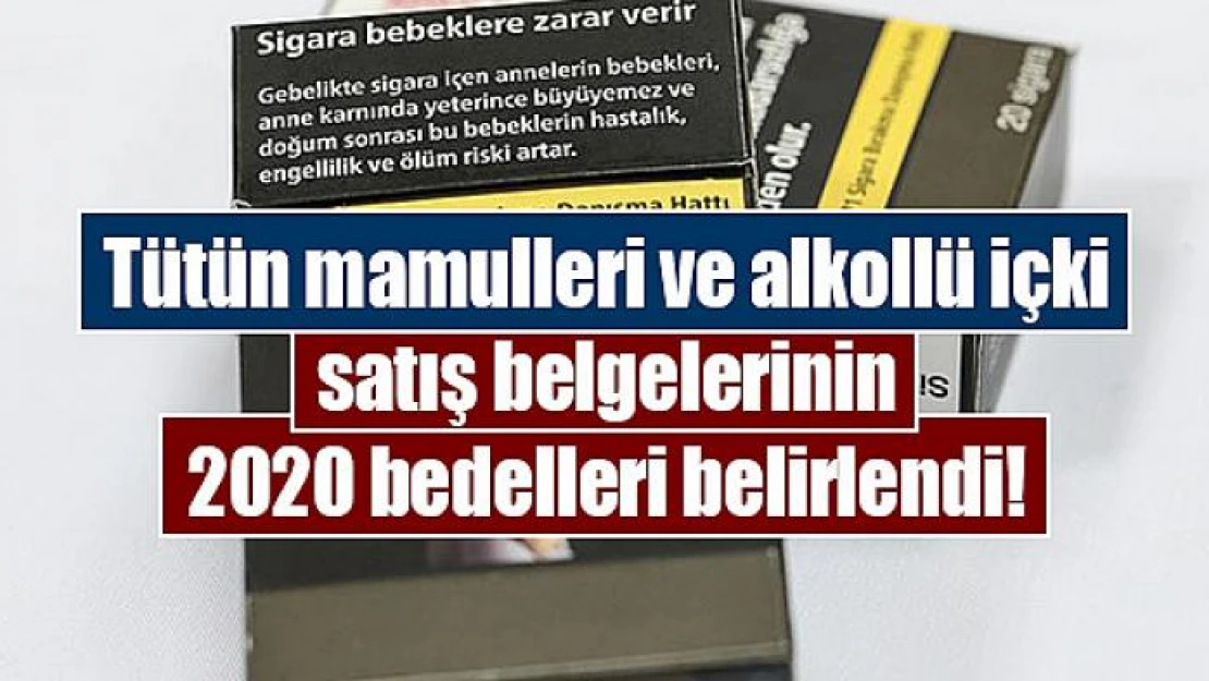 Tütün mamulleri ve alkollü içki satış belgelerinin 2020 bedelleri belirlendi!