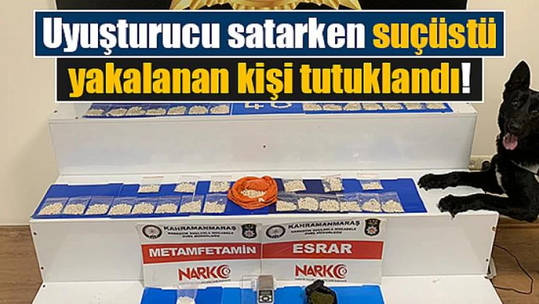 Uyuşturucu satarken suçüstü yakalanan kişi tutuklandı