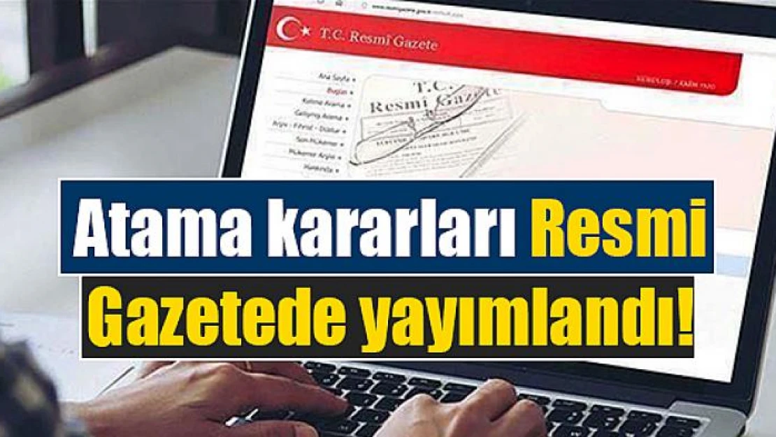 Atama kararları Resmi Gazetede yayımlandı